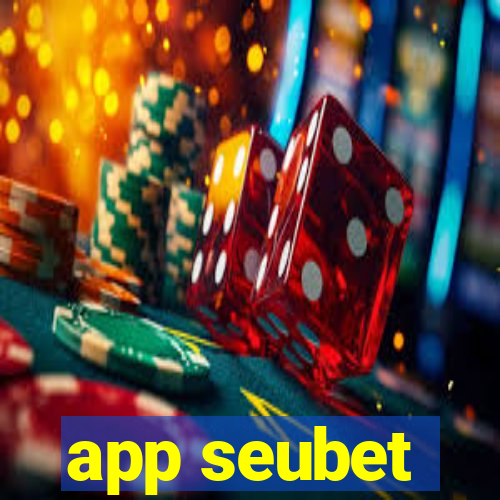 app seubet